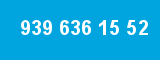 939 636 15 52 939 636 15 52